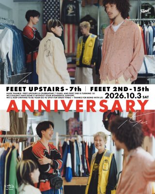 ★ Feeet 2nd　15th / Upstairs 7th   Anniversary Special New Arrivals ★