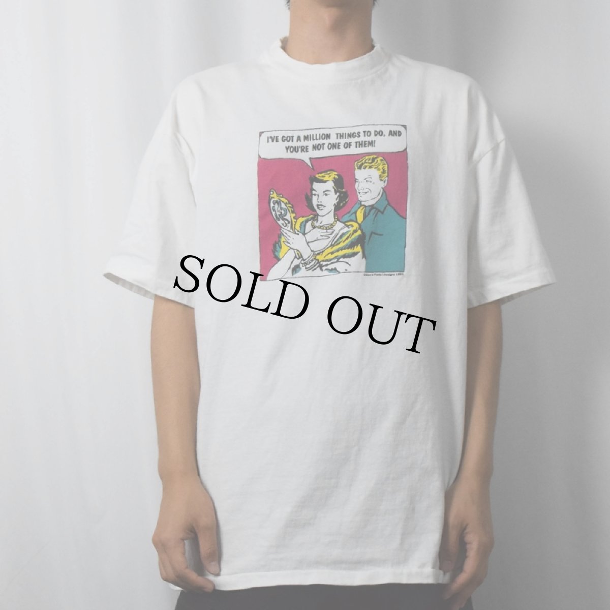 画像2: 90's DON'T PANIC ! USA製 "I'VE GOT A MILLION THINGS TO DO. AND, YOU'RE NOT ONE OF THEM!" プリントTシャツ XL (2)