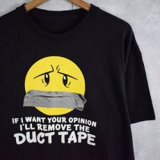 画像1: "IF I WANT YOUR OPINION I'LL REMOVE THE DUCT TAPE" メッセージプリントTシャツ (1)