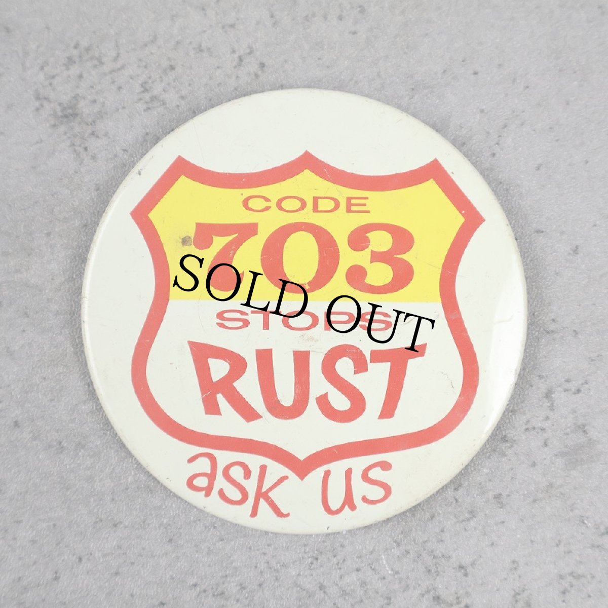 画像1: "CODE 703 STOPS RUST" 缶バッジ (1)