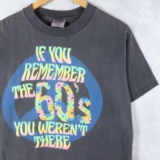 画像1: 90's USA製 "IF YOU REMEMBER THE 60's YOU WEREN'T THERE" ピースマーク メッセージプリントTシャツ BLACK L (1)