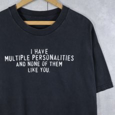 画像1: 90〜2000's "I HAVE MULTIPLE PERSONALITIES...” メッセージプリントTシャツ BLACK (1)