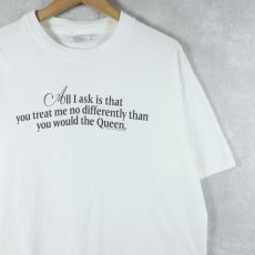画像1: 90's DON'T PANIC! "All I ask is that you treat me no differently than you would the Queen." ジョークプリントTシャツ L (1)